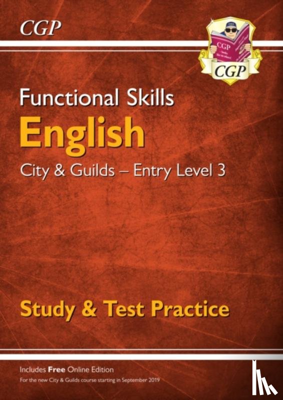 CGP Books - Functional Skills English: City & Guilds Entry Level 3 - Study & Test Practice