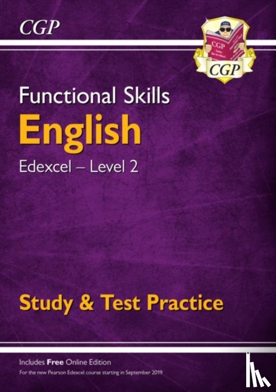 CGP Books - Functional Skills English: Edexcel Level 2 - Study & Test Practice