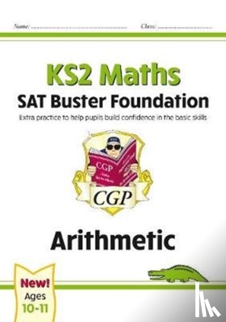 CGP Books - KS2 Maths SAT Buster Foundation: Arithmetic (for the 2022 tests)
