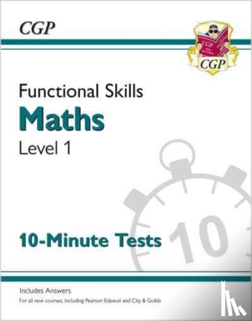 CGP Books - Functional Skills Maths Level 1 - 10 Minute Tests