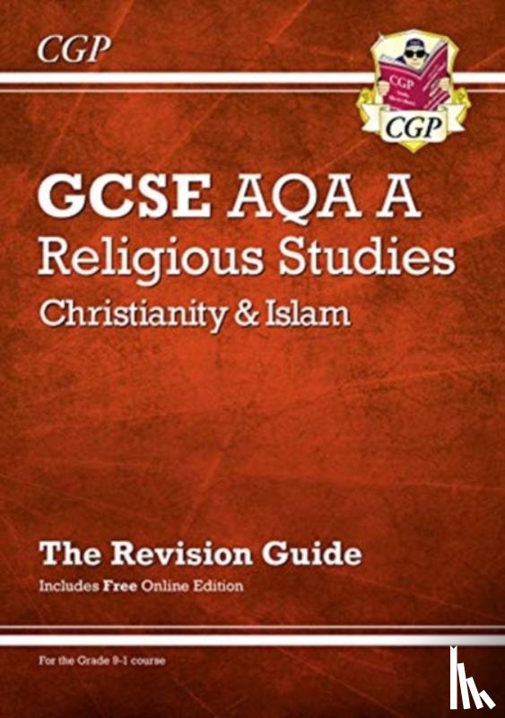 CGP Books - GCSE Religious Studies: AQA A Christianity & Islam Revision Guide (with Online Ed)