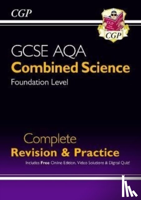CGP Books - GCSE Combined Science AQA Foundation Complete Revision & Practice w/ Online Ed, Videos & Quizzes: for the 2025 and 2026 exams