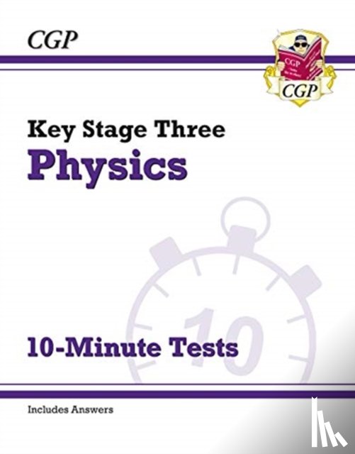 CGP Books - KS3 Physics 10-Minute Tests (with answers)