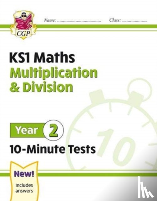 CGP Books - KS1 Year 2 Maths 10-Minute Tests: Multiplication & Division