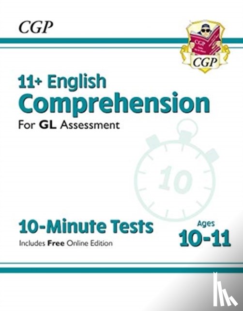 CGP Books - 11+ GL 10-Minute Tests: English Comprehension - Ages 10-11 Book 1 (with Online Edition): for the 2024 exams