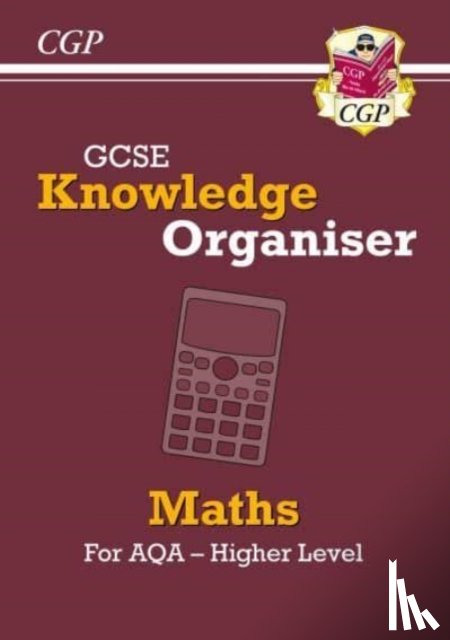 CGP Books - GCSE Maths AQA Knowledge Organiser - Higher