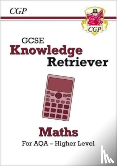 CGP Books - GCSE Maths AQA Knowledge Retriever - Higher
