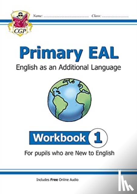 CGP Books - Primary EAL: English for Ages 6-11 - Workbook 1 (New to English)
