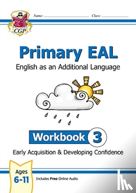 CGP Books - Primary EAL: English for Ages 6-11 - Workbook 3 (Early Acquisition & Developing Competence)