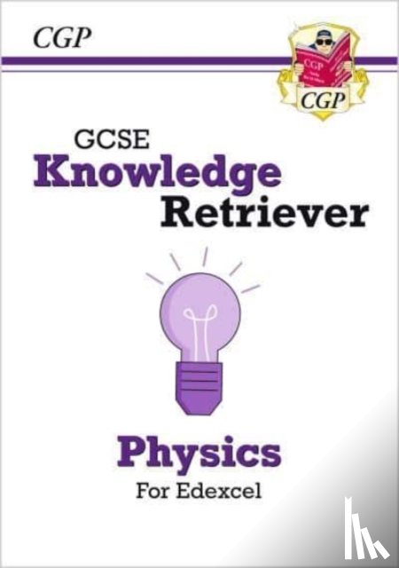 CGP Books - GCSE Physics Edexcel Knowledge Retriever