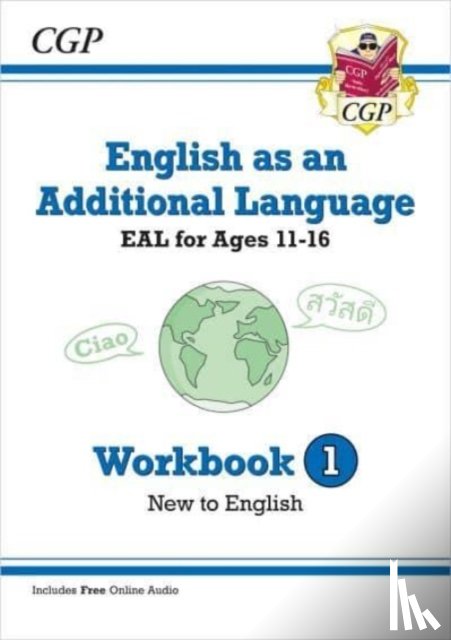 CGP Books - English as an Additional Language (EAL) for Ages 11-16 - Workbook 1 (New to English)