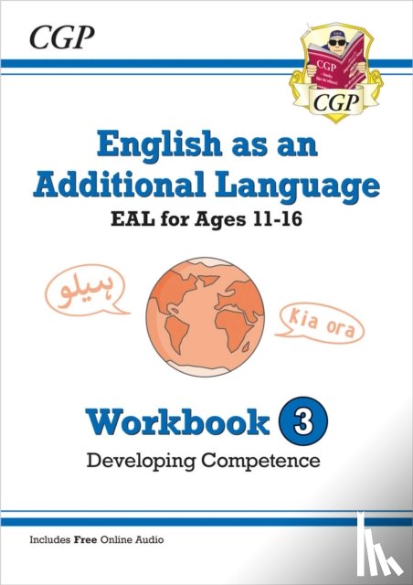 CGP Books - English as an Additional Language (EAL) for Ages 11-16 - Workbook 3 (Developing Competence)