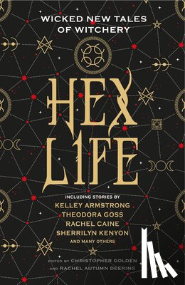 Armstrong, Kelley, Caine, Rachel, Kenyon, Sherrilyn - Hex Life: Wicked New Tales of Witchery