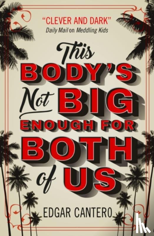 Cantero, Edgar - This Body's Not Big Enough for Both of Us