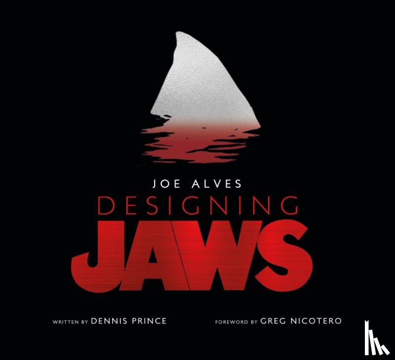 Prince, Dennis L. - Joe Alves: Designing Jaws