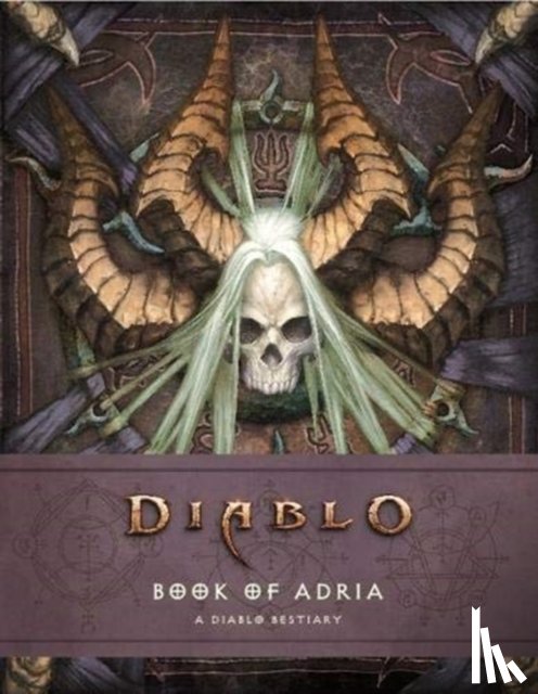 Brooks, Robert, Burns, Matt - Diablo Bestiary - The Book of Adria