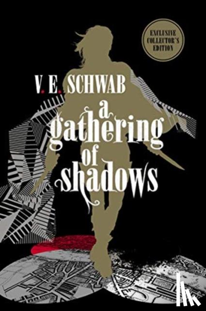 Schwab, V. E. - A Gathering of Shadows: Collector's Edition