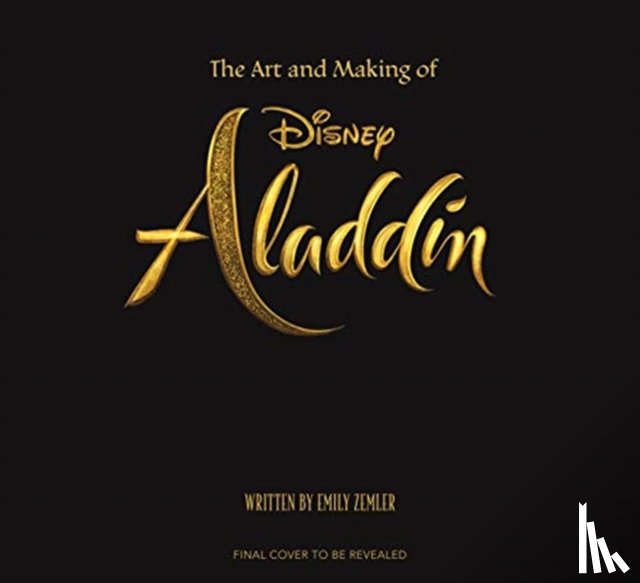 Zemler, Emily - The Art and Making of Aladdin
