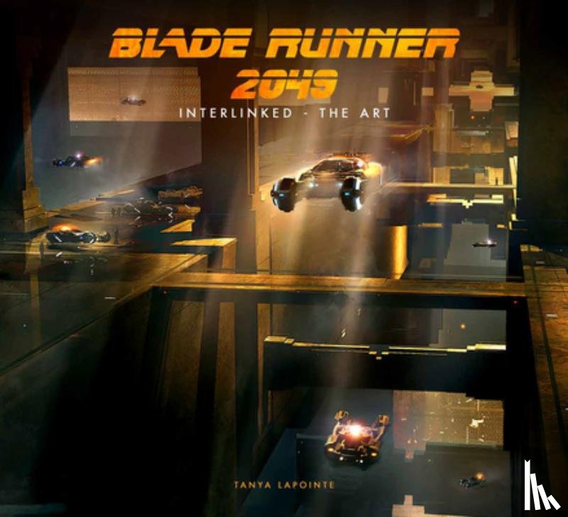 Lapointe, Tanya - Blade Runner 2049 - Interlinked - The Art