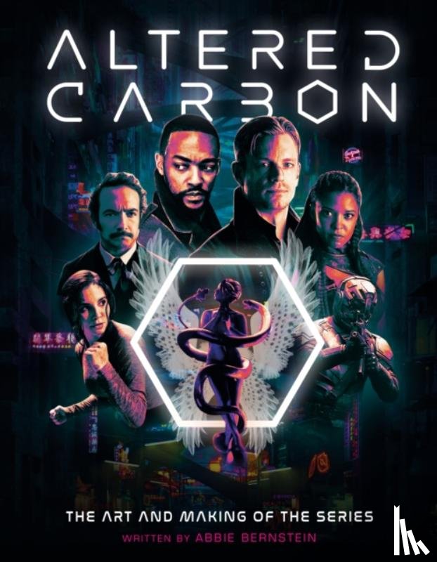 Bernstein, Abbie - Altered Carbon: The Art and Making of the Series