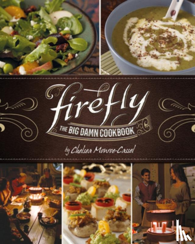 Monroe-Cassel, Chelsea - Firefly - The Big Damn Cookbook