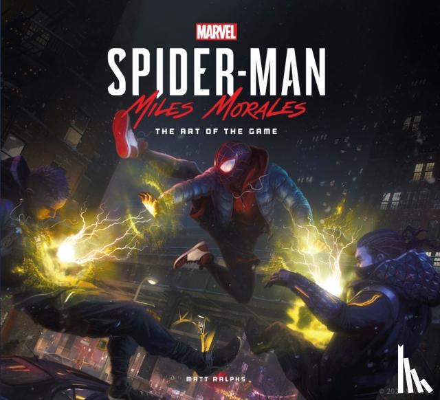 Ralphs, Matt - Marvel's Spider-Man: Miles Morales - The Art of the Game