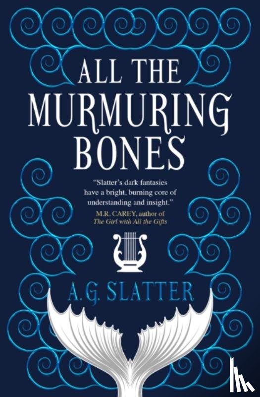 Slatter, A.G. - All the Murmuring Bones