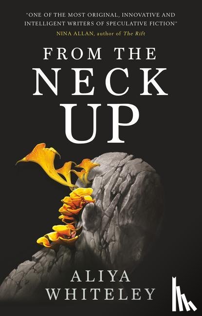 Whiteley, Aliya - From the Neck Up and Other Stories