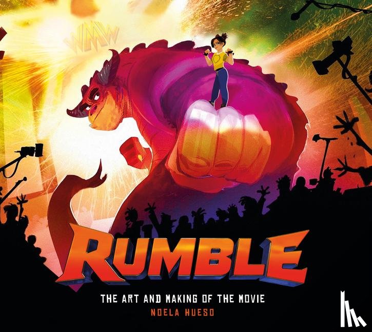 Hueso, Noela - Rumble: The Art and Making of the Movie