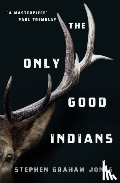 Graham Jones, Stephen - The Only Good Indians