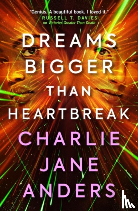 Anders, Charlie Jane - Unstoppable - Dreams Bigger Than Heartbreak