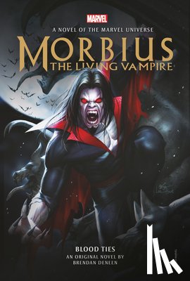 Deneen, Brendan - Morbius: The Living Vampire - Blood Ties