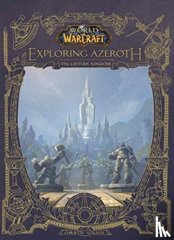 golden, christie - World of Warcraft: Exploring Azeroth - The Eastern Kingdoms