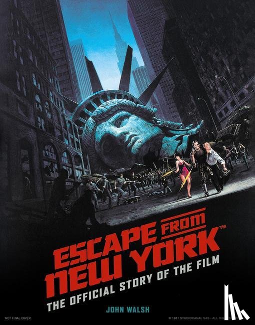 Walsh, John - Escape from New York: The Official Story of the Film