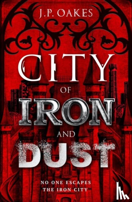 Oakes, J P - City of Iron and Dust