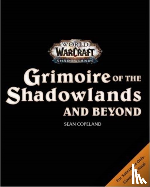 Copeland, Sean - World of Warcraft: Grimoire of the Shadowlands and Beyond