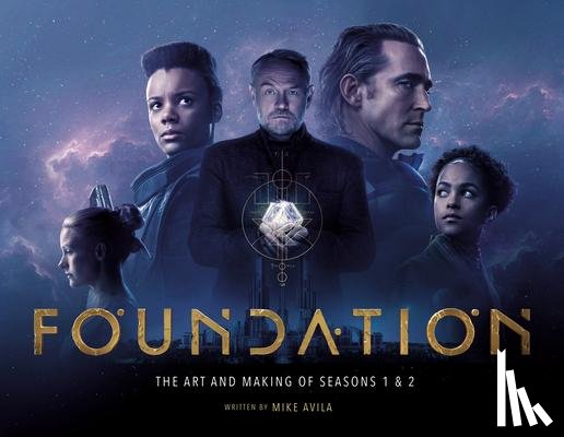 Avila, Mike - Foundation: The Art and Making of Seasons 1 & 2