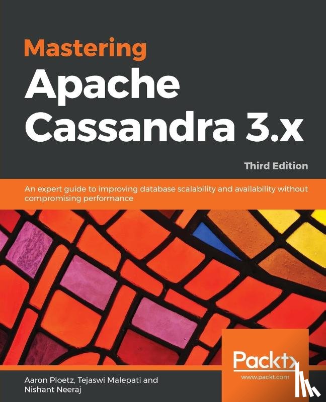 Ploetz, Aaron, Malepati, Tejaswi, Neeraj, Nishant - Mastering Apache Cassandra 3.x