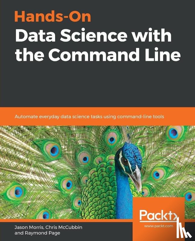 Morris, Jason, McCubbin, Chris, Page, Raymond - Hands-On Data Science with the Command Line