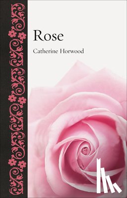 Horwood, Catherine - Rose