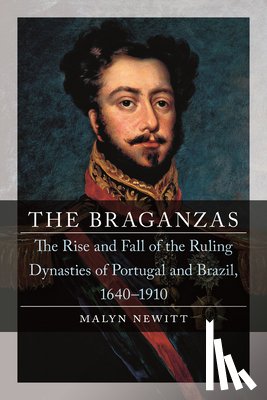 Newitt, Malyn - The Braganzas