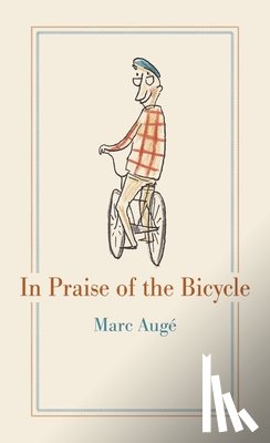 Auge, Marc - In Praise of the Bicycle