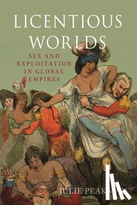 Peakman, Julie - Licentious Worlds