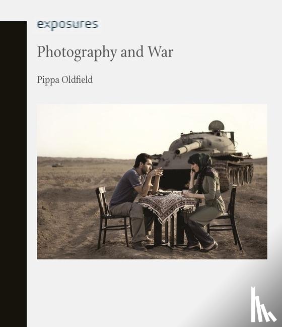 Oldfield, Pippa - Photography and War