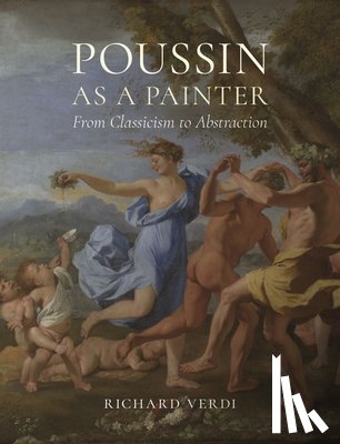 Verdi, Richard - Poussin as a Painter