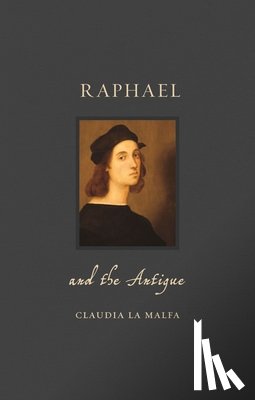 Malfa, Claudia La - Raphael and the Antique