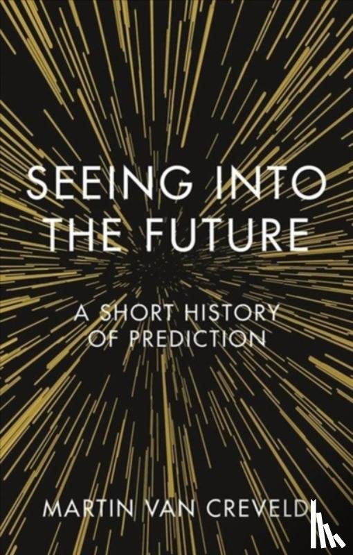 Creveld, Martin van, van Creveld, Martin - Seeing into the Future