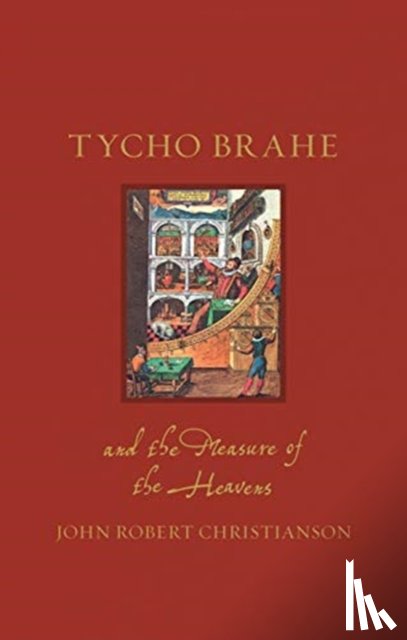 Christianson, John Robert - Tycho Brahe and the Measure of the Heavens