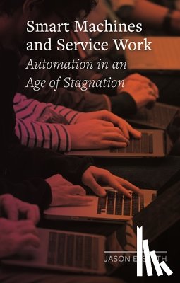 Smith, Jason E. - Smart Machines and Service Work