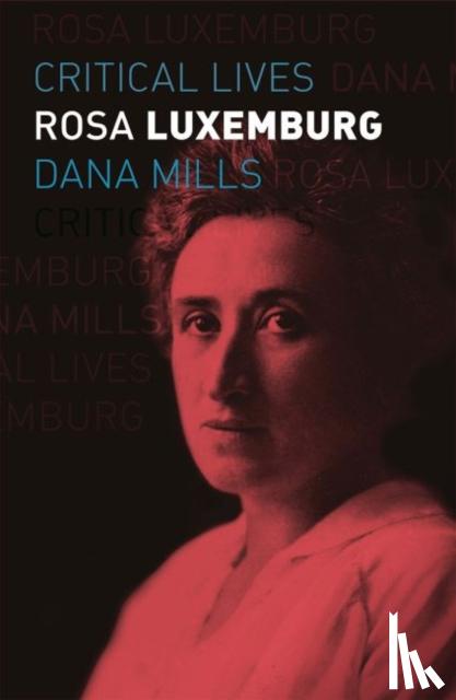 Mills, Dana - Rosa Luxemburg